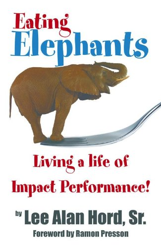 Eating Elephants by Lee Alan Hord Sr.